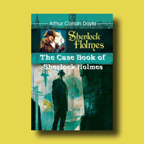 The case book of Sherlock Holmes