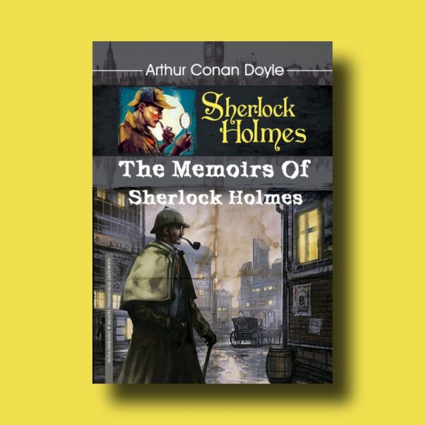 The memoirs of Sherlock Holmes